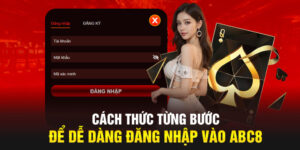 5 Cách Đăng Nhập ABC8 Chi Tiết Từng Bước